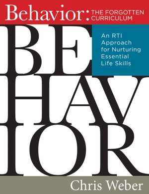 Behavior: The Forgotten Curriculum de Chris Weber