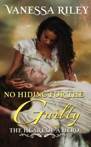 No Hiding For The Guilty de Vanessa Riley