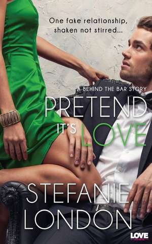 Pretend It's Love de Stefanie London