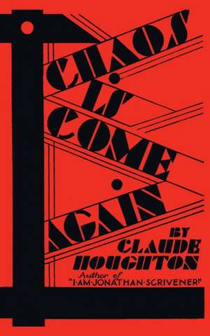 Chaos Is Come Again (Valancourt 20th Century Classics) de Claude Houghton