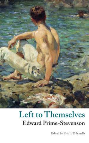 Left to Themselves (Valancourt Classics) de Edward Prime-Stevenson