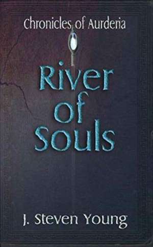 River of Souls de J. Steven Young