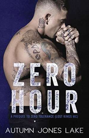 Zero Hour (A Prequel to Zero Tolerance) de Autumn Jones Lake