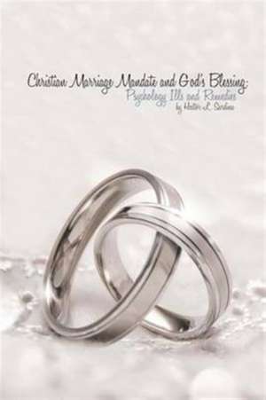 Christian Marriage Mandate and God's Blessing de Hector Sardina