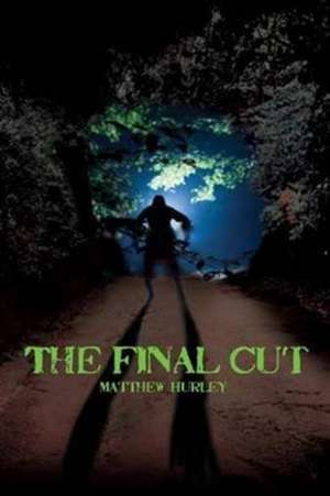 The Final Cut de Matthew Hurley