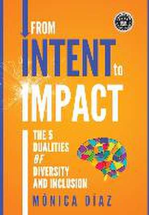 From INTENT to IMPACT de Monica Diaz