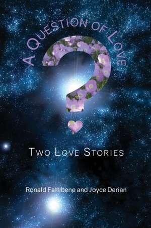 A Question of Love de Ronald Fattibene