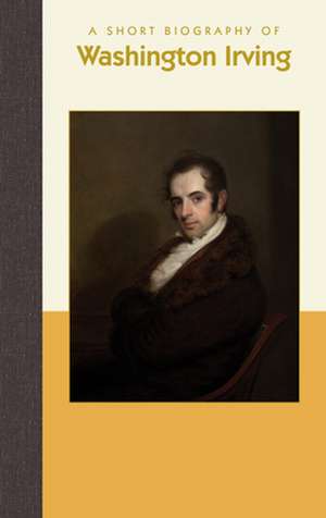 A Short Biography of Washington Irving de Henri-Pierre Corbacho