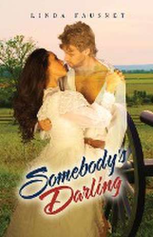 Somebody's Darling de Linda Fausnet