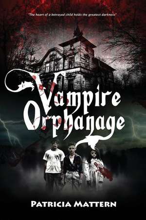 Vampire Orphanage de Patricia Mattern