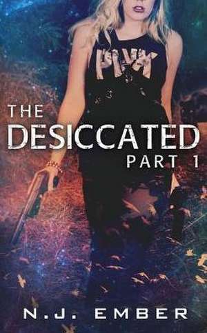 The Desiccated - Part 1 de N J Ember