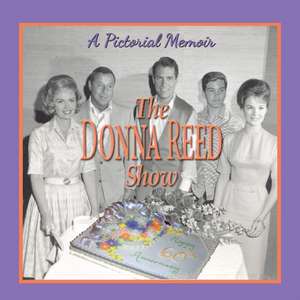 The Donna Reed Show: A Pictorial Memoir de Paul Petersen