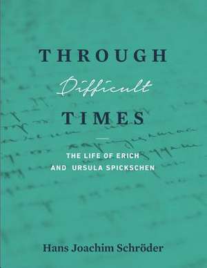 Through Difficult Times de Schroder, Hans Joachim