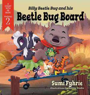 Billy Beetle Bug and his Beetle Bug Board de Sumi Fyhrie