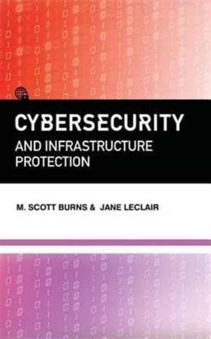 Cybersecurity and Infrastructure Protection de M. Scott Burns