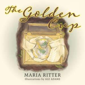 The Golden Cup de Maria Ritter