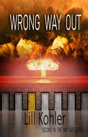 Wrong Way Out de Lill Kohler