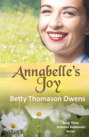 Annabelle's Joy: A 1950s Clean and Wholesome Romance de Betty Thomason Owens