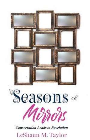 Seasons of Mirrors de LeShaun M Taylor