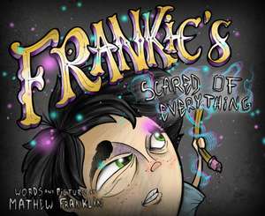 Frankie's Scared of Everything de Mathew Franklin