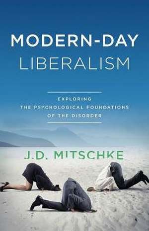 Modern-Day Liberalism de J. D. Mitschke