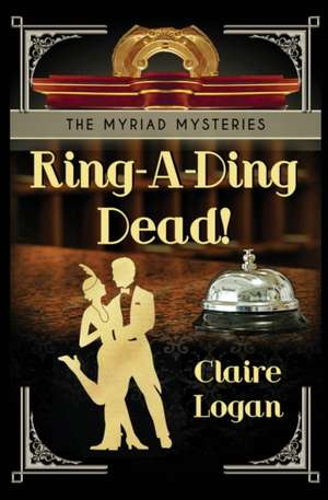 Ring-A-Ding Dead! de Claire Logan