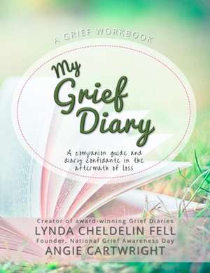 My Grief Diary de Lynda Cheldelin Fell