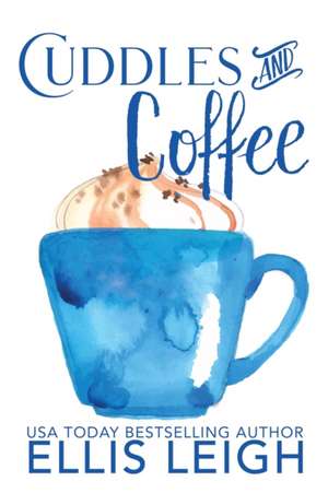 Cuddles and Coffee de Ellis Leigh