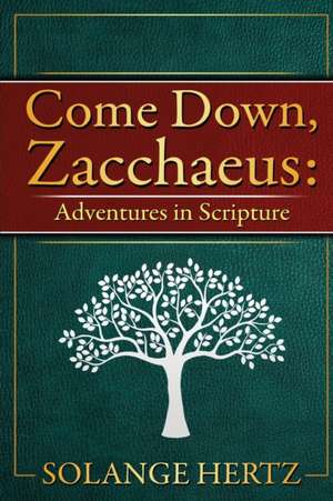 Come Down, Zacchaeus de Solange Hertz