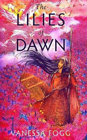 The Lilies of Dawn de Vanessa Fogg