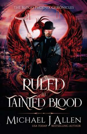 Ruled by Tainted Blood de Michael J. Allen