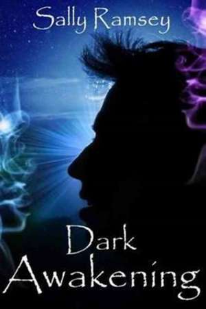 Dark Awakening de Sally Ramsey
