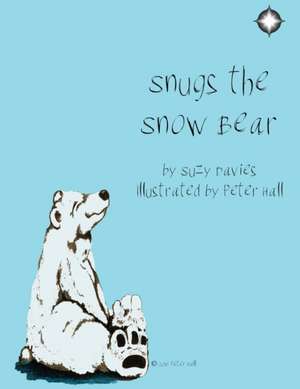 Snugs The Snow Bear de Suzy Davies