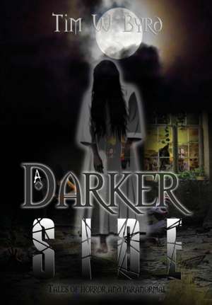 A Darker Side de Tim Byrd