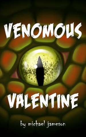 Venomous Valentine de Michael Jameson