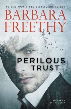 Perilous Trust de Barbara Freethy