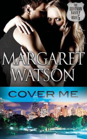 Cover Me de Margaret Watson