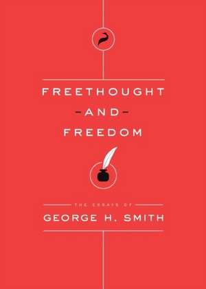 Freethought and Freedom de George H Smith