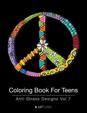 Coloring Book For Teens de Art Therapy Coloring