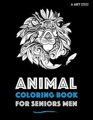 Animal Coloring Book For Seniors Men de Art Therapy Coloring