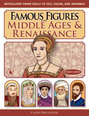 Famous Figures of the Middle Ages & Renaissance de Cathy Diez–luckie