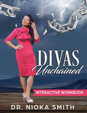 DIVAS Unchained Interactive Workbook de Nioka Smith