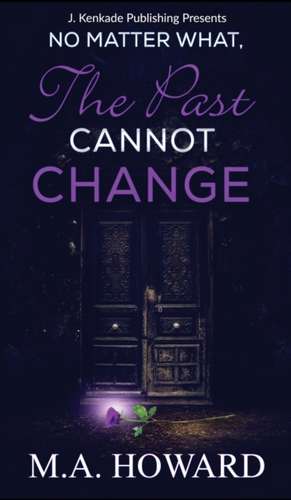 No Matter What, The Past Cannot Change de Marianne Maronay