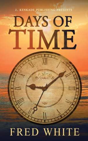 Days of Time de Fred White