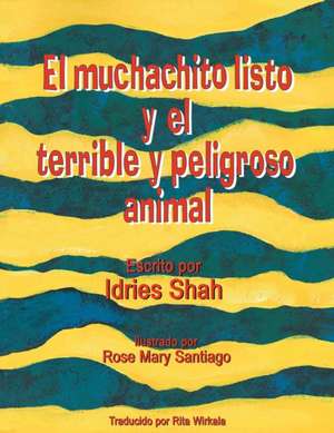 El muchachito listo y el terrible y peligroso animal de Idries Shah