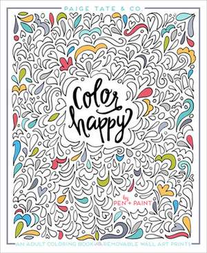 Color Happy: An Adult Coloring Book of Removable Wall Art Prints de Paige Tate Select