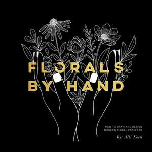 Florals By Hand de A. Koch