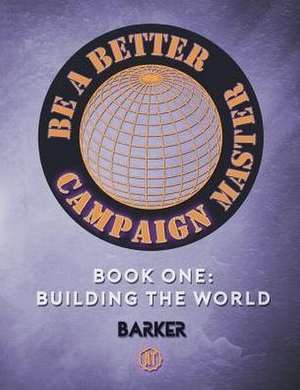 Be A Better Campaign Master de Michael W Barker