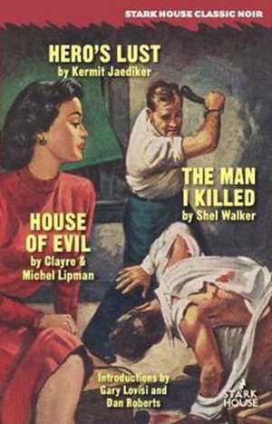 Hero's Lust / The Man I Killed / House of Evil de Kermit Jaediker