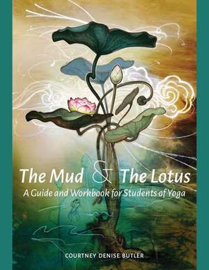 The Mud & The Lotus de Courtney Denise Butler